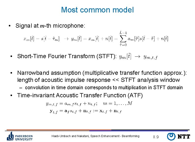 Most common model • Signal at m-th microphone: • Short-Time Fourier Transform (STFT): •