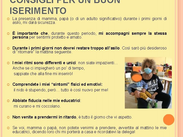 CONSIGLI PER UN BUON ISERIMENTO La presenza di mamma, papà (o di un adulto