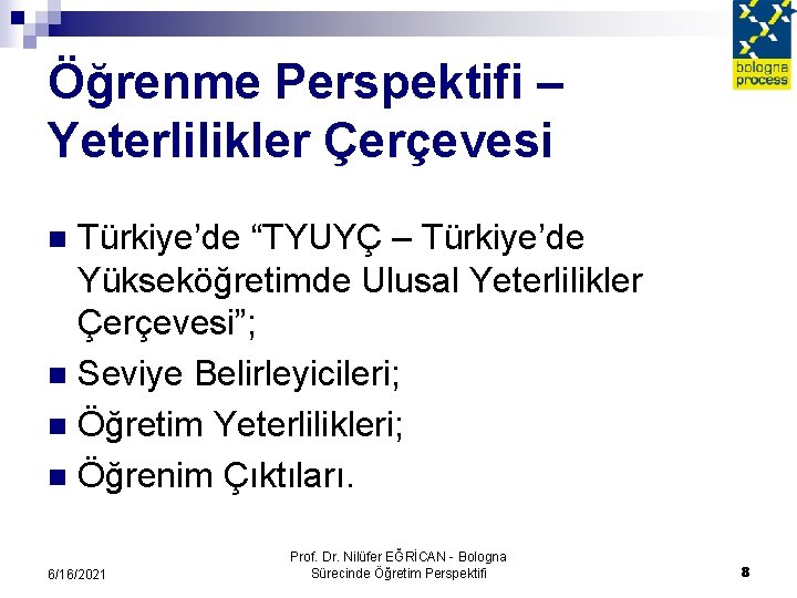 Öğrenme Perspektifi – Yeterlilikler Çerçevesi Türkiye’de “TYUYÇ – Türkiye’de Yükseköğretimde Ulusal Yeterlilikler Çerçevesi”; n