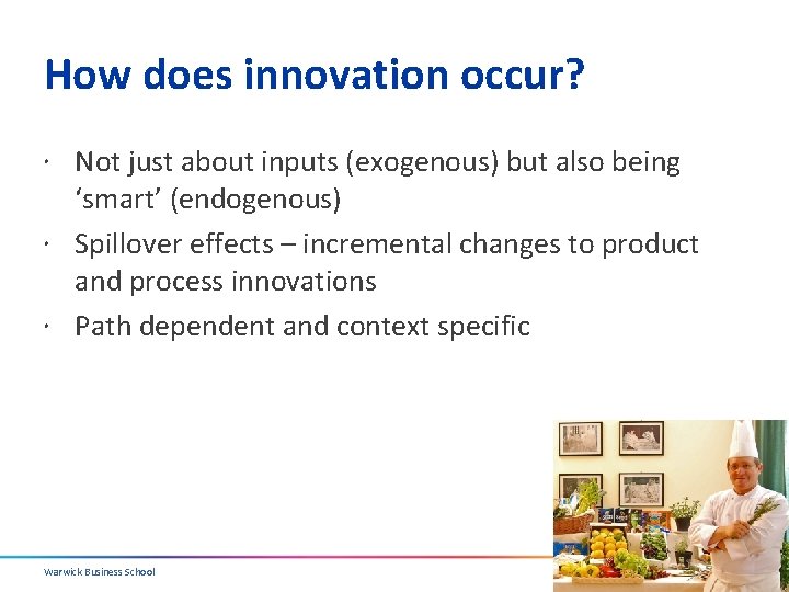 How does innovation occur? Not just about inputs (exogenous) but also being ‘smart’ (endogenous)