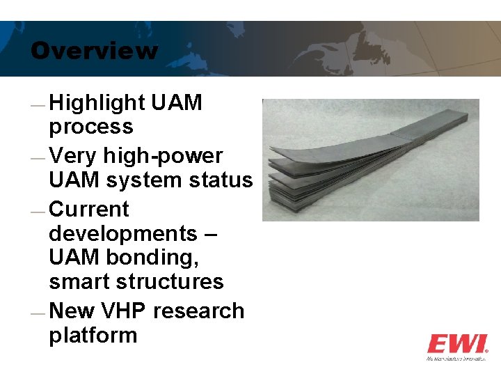 Overview ― Highlight UAM process ― Very high-power UAM system status ― Current developments