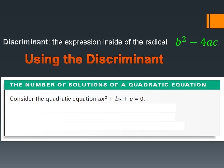 Discriminant: the expression inside of the radical. Using the Discriminant 