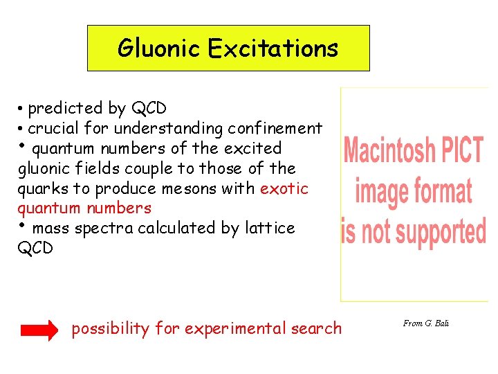 Gluonic Excitations Gluonic • predicted by QCD • crucial for understanding confinement • quantum