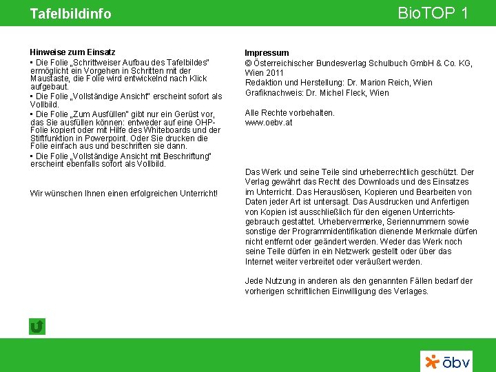 Bio. TOP 1 Tafelbildinfo Hinweise zum Einsatz • Die Folie „Schrittweiser Aufbau des Tafelbildes“