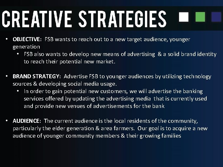  • OBJECTIVE: FSB wants to reach out to a new target audience, younger