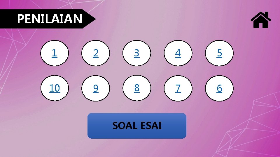 PENILAIAN 1 2 3 4 5 10 9 8 7 6 SOAL ESAI 