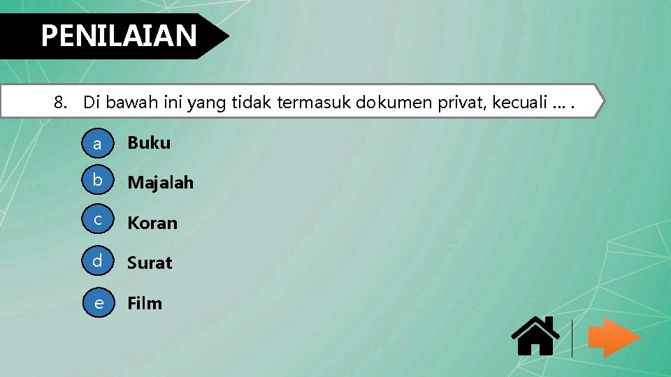 PENILAIAN 8. Di bawah ini yang tidak termasuk dokumen privat, kecuali …. a Buku