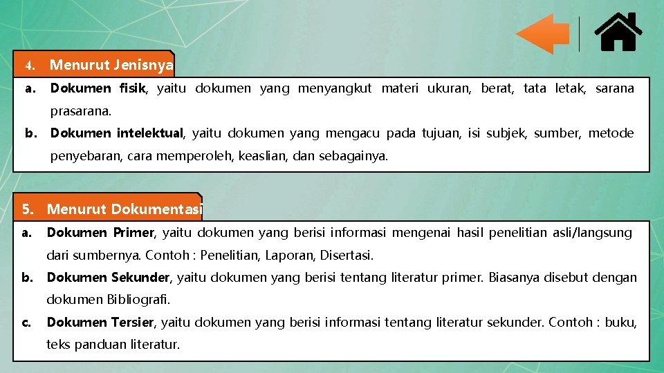 4. Menurut Jenisnya a. Dokumen fisik, yaitu dokumen yang menyangkut materi ukuran, berat, tata