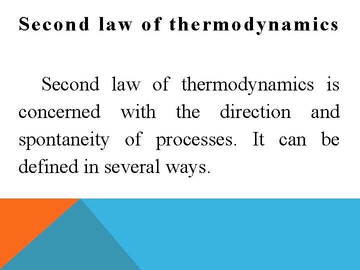 Second law of thermodynamics is concerned with the direction and spontaneity of processes. It