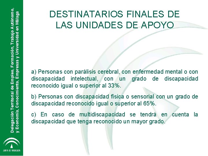 Delegación Territorial de Empleo, Formación, Trabajo Autónomo, y Economía, Conocimiento, Empresas y Universidad en