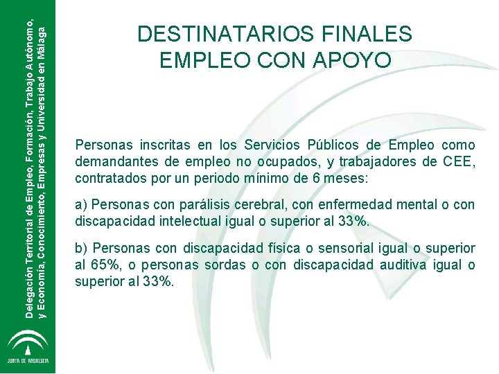 Delegación Territorial de Empleo, Formación, Trabajo Autónomo, y Economía, Conocimiento, Empresas y Universidad en