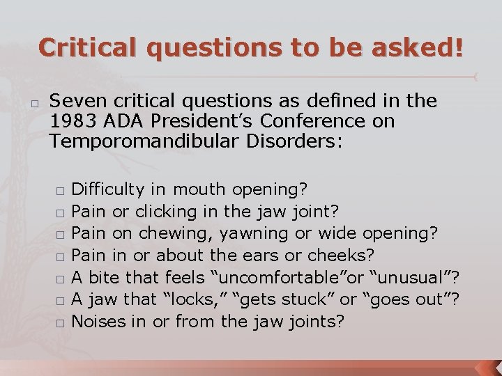 Critical questions to be asked! � Seven critical questions as defined in the 1983