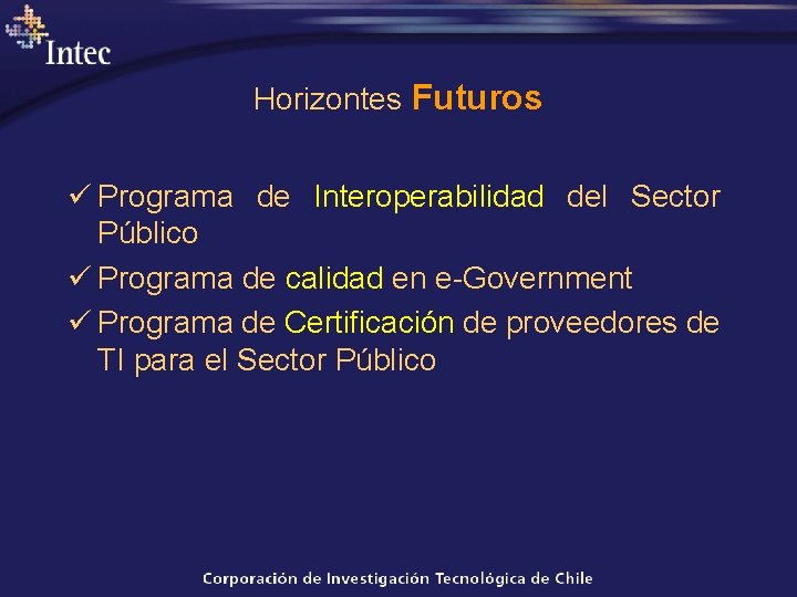 Horizontes Futuros ü Programa de Interoperabilidad del Sector Público ü Programa de calidad en