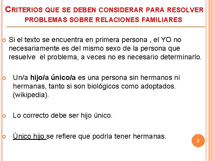 CRITERIOS QUE SE DEBEN CONSIDERAR PARA RESOLVER PROBLEMAS SOBRE RELACIONES FAMILIARES Si el texto