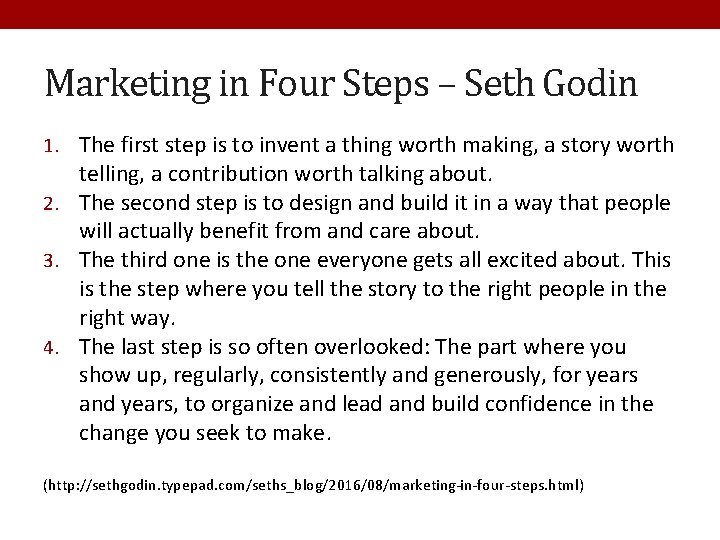 Marketing in Four Steps – Seth Godin 1. The first step is to invent