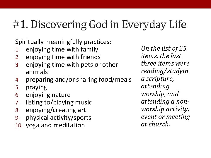 #1. Discovering God in Everyday Life Spiritually meaningfully practices: 1. enjoying time with family