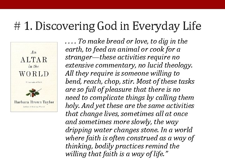 # 1. Discovering God in Everyday Life. . To make bread or love, to