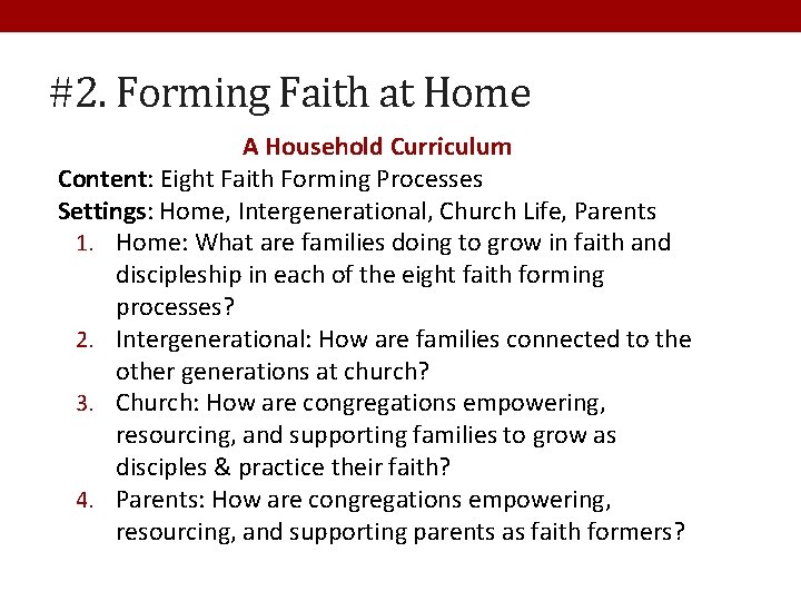 #2. Forming Faith at Home A Household Curriculum Content: Eight Faith Forming Processes Settings: