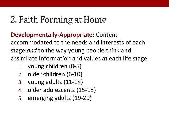 2. Faith Forming at Home Developmentally-Appropriate: Content accommodated to the needs and interests of