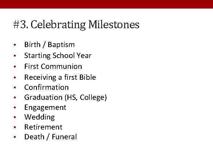 #3. Celebrating Milestones • • • Birth / Baptism Starting School Year First Communion