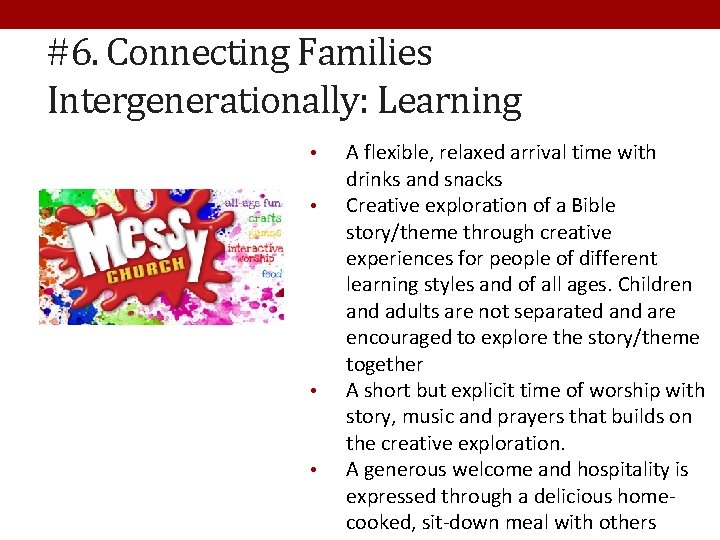 #6. Connecting Families Intergenerationally: Learning • • A flexible, relaxed arrival time with drinks