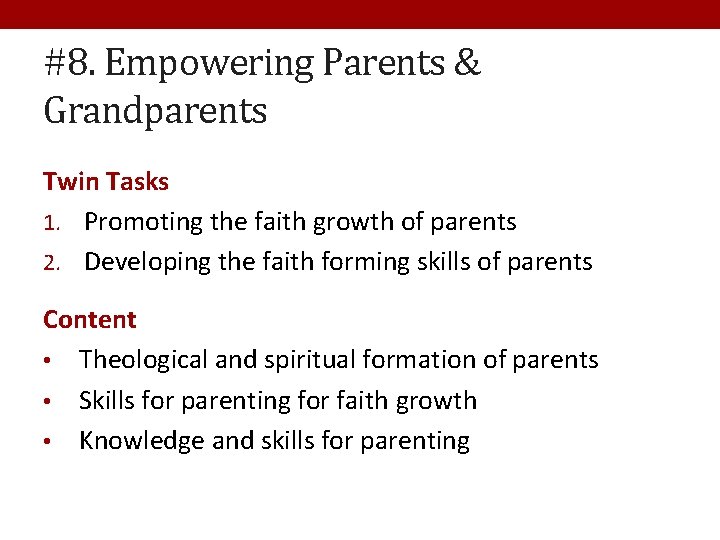 #8. Empowering Parents & Grandparents Twin Tasks 1. Promoting the faith growth of parents