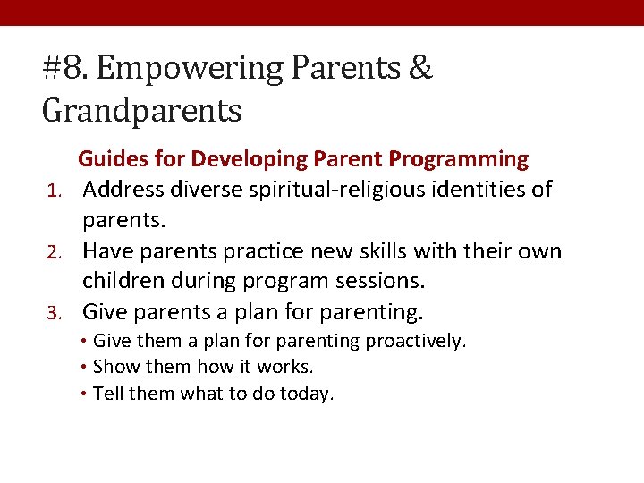 #8. Empowering Parents & Grandparents Guides for Developing Parent Programming 1. Address diverse spiritual-religious