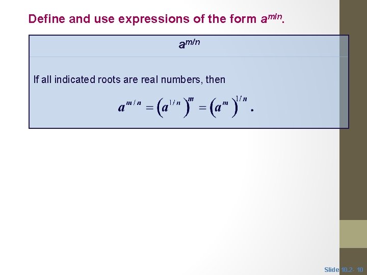 Define and use expressions of the form am/n If all indicated roots are real