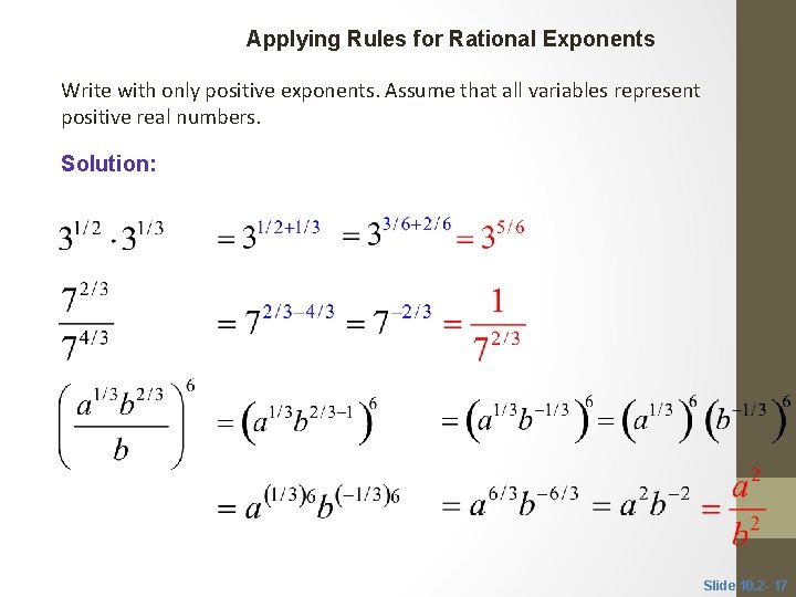 CLASSROOM EXAMPLE 5 Applying Rules for Rational Exponents Write with only positive exponents. Assume