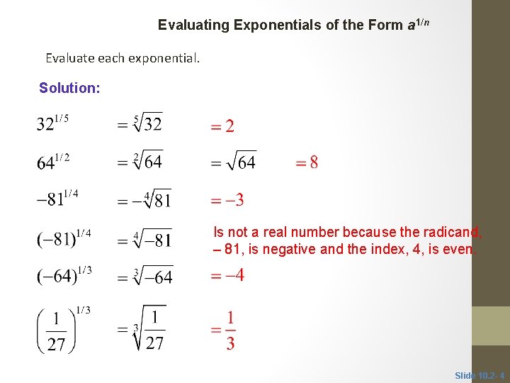 CLASSROOM EXAMPLE 1 Evaluating Exponentials of the Form a 1/n Evaluate each exponential. Solution: