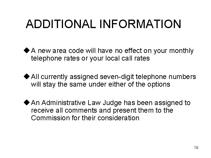 ADDITIONAL INFORMATION u A new area code will have no effect on your monthly