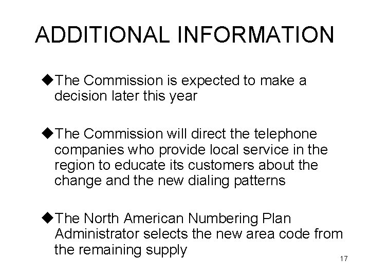 ADDITIONAL INFORMATION u. The Commission is expected to make a decision later this year