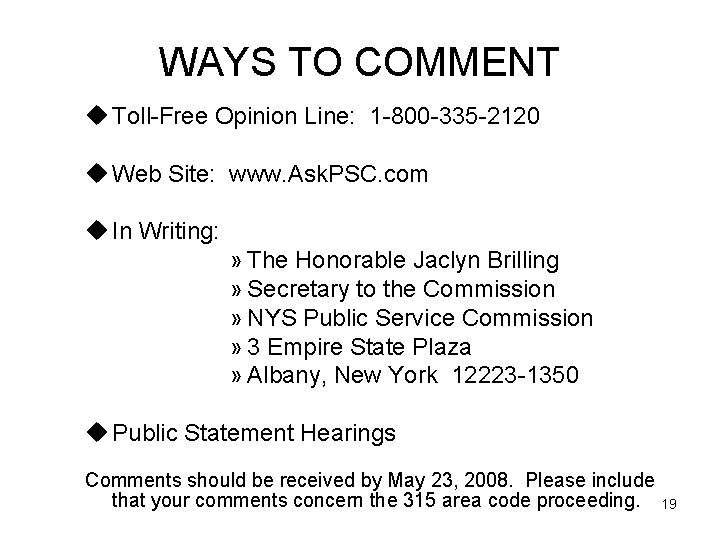 WAYS TO COMMENT u Toll-Free Opinion Line: 1 -800 -335 -2120 u Web Site:
