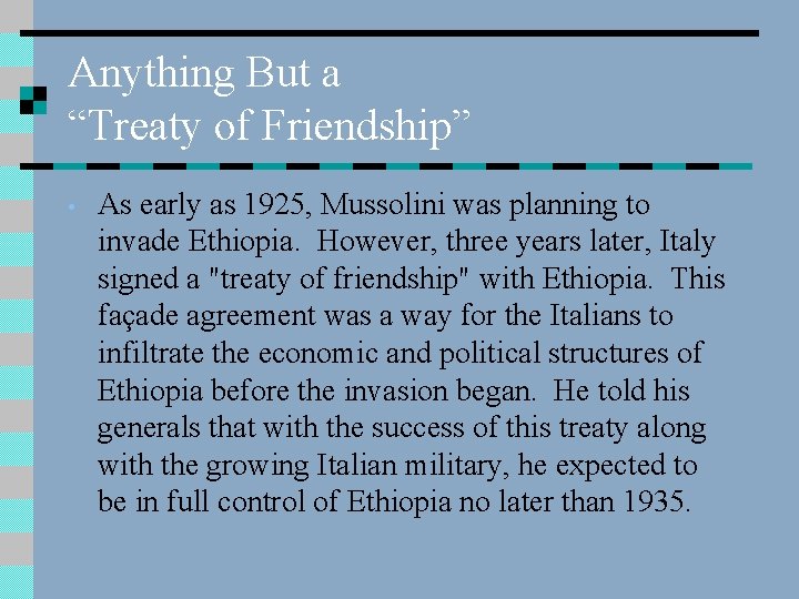 Anything But a “Treaty of Friendship” • As early as 1925, Mussolini was planning