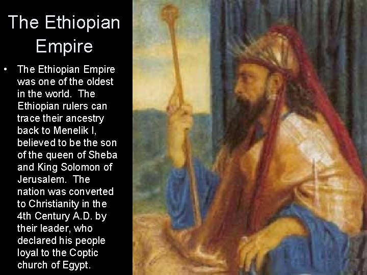 The Ethiopian Empire • The Ethiopian Empire was one of the oldest in the