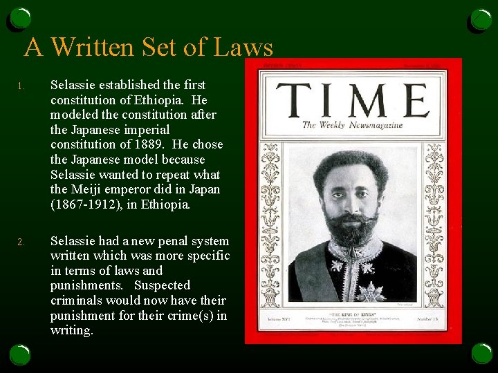 A Written Set of Laws 1. Selassie established the first constitution of Ethiopia. He