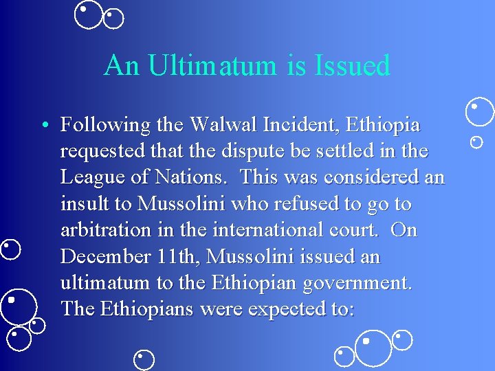 An Ultimatum is Issued • Following the Walwal Incident, Ethiopia requested that the dispute