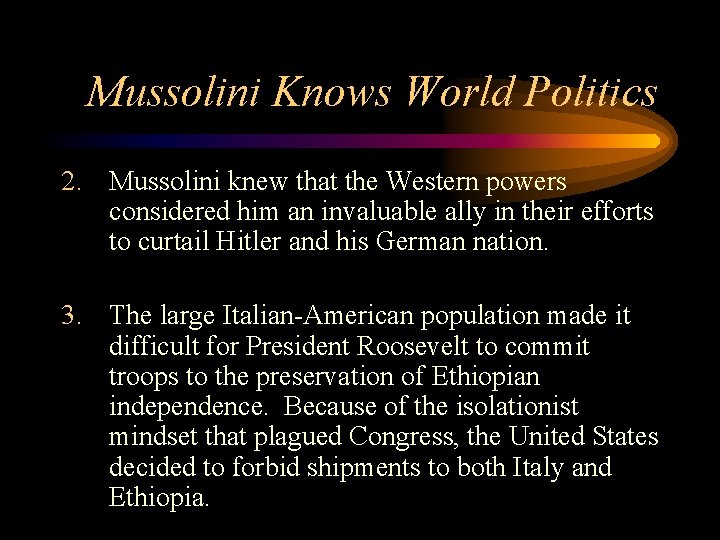 Mussolini Knows World Politics 2. Mussolini knew that the Western powers considered him an