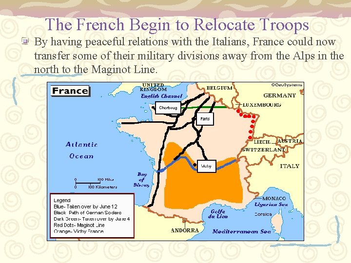 The French Begin to Relocate Troops By having peaceful relations with the Italians, France