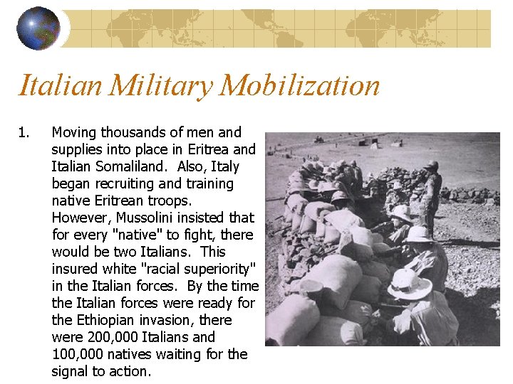 Italian Military Mobilization 1. Moving thousands of men and supplies into place in Eritrea