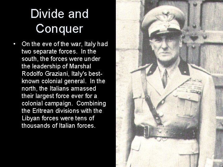 Divide and Conquer • On the eve of the war, Italy had two separate