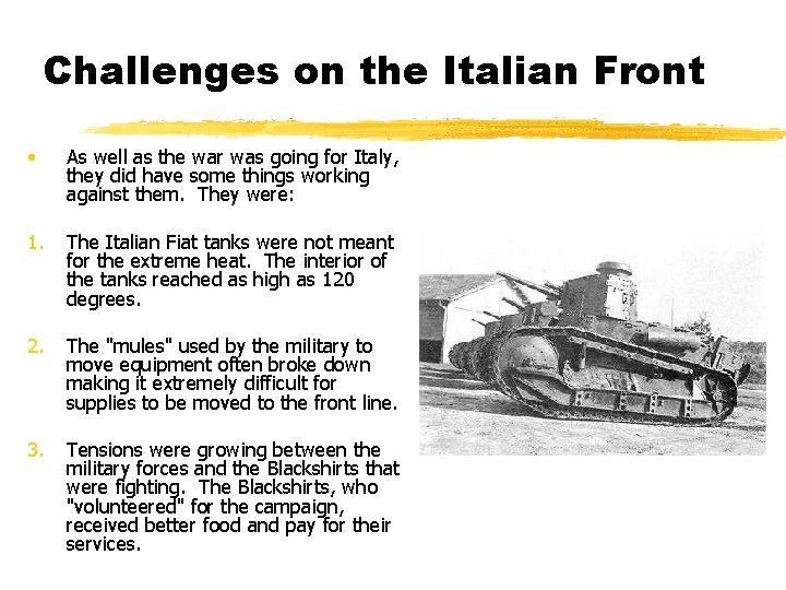 Challenges on the Italian Front • As well as the war was going for