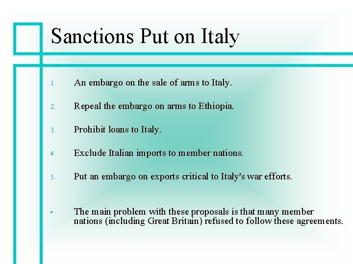 Sanctions Put on Italy 1. An embargo on the sale of arms to Italy.
