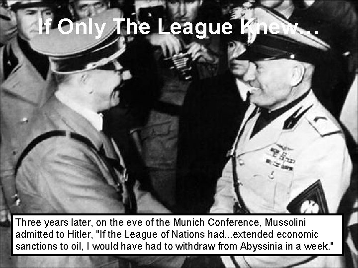 If Only The League Knew… Three years later, on the eve of the Munich