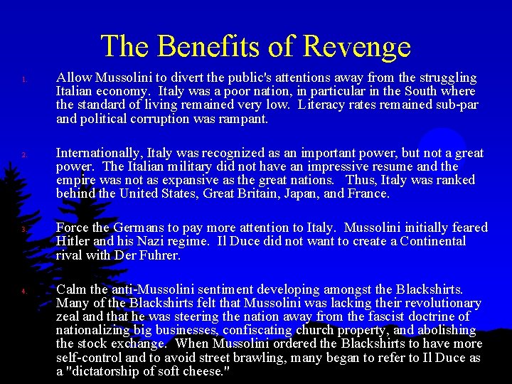 The Benefits of Revenge 1. 2. 3. 4. Allow Mussolini to divert the public's