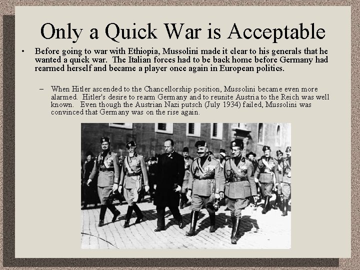 Only a Quick War is Acceptable • Before going to war with Ethiopia, Mussolini