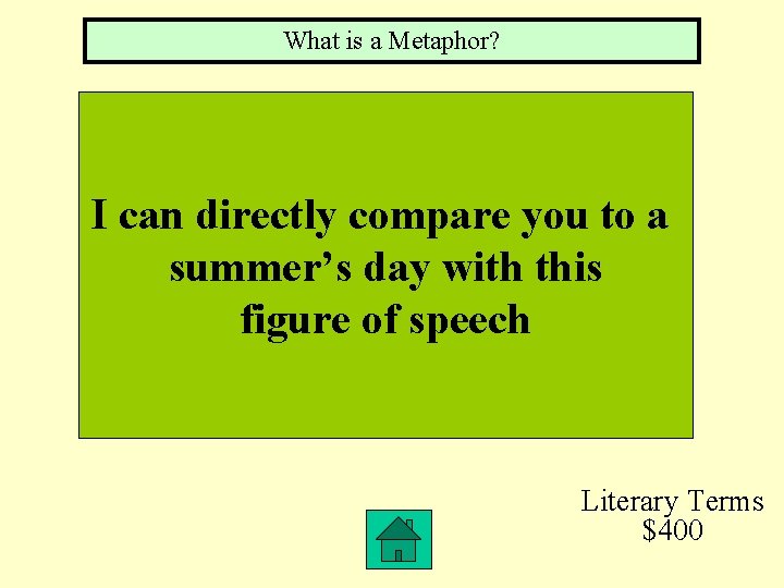 What is a Metaphor? I can directly compare you to a summer’s day with