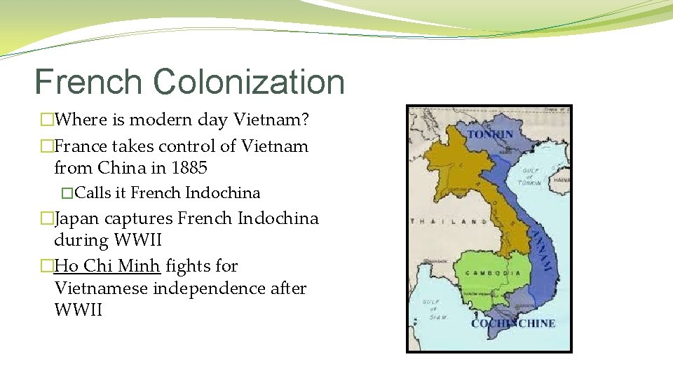 French Colonization �Where is modern day Vietnam? �France takes control of Vietnam from China
