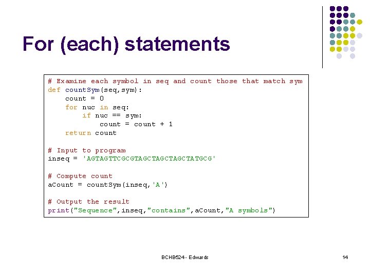 For (each) statements # Examine each symbol in seq and count those that match