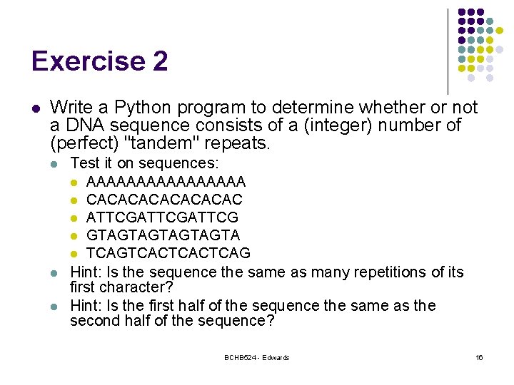 Exercise 2 l Write a Python program to determine whether or not a DNA